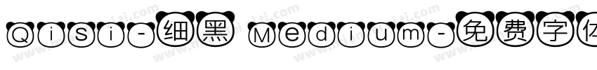 Qisi-细黑 Medium字体转换